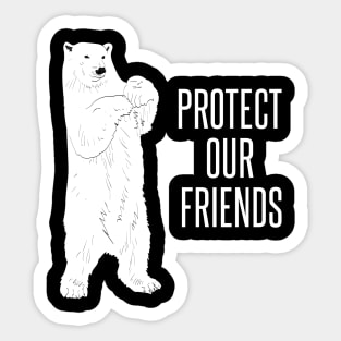 Protect our friends polar bears Sticker